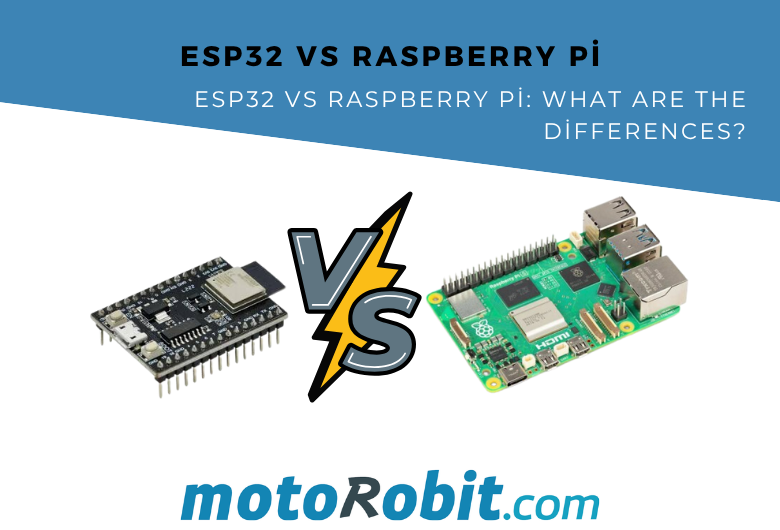 ESP32 vs Raspberry Pi: Farkları Nelerdir?
