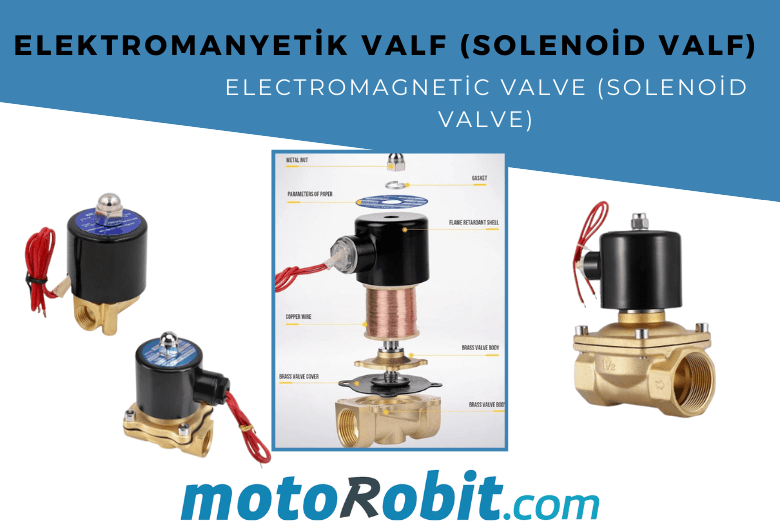 Elektromanyetik Valf (Solenoid Valf) Nedir?