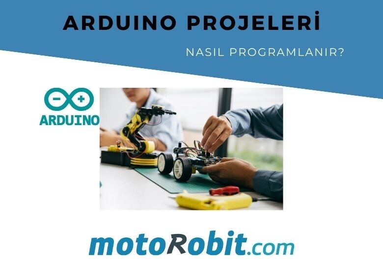 Arduino Nasıl Kullanılır? Arduino Programlama Nasıl Yapılır?