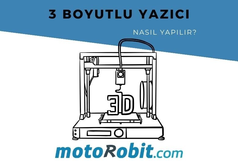 3 Boyutlu Yazıcı Yapımı (3D Printer)