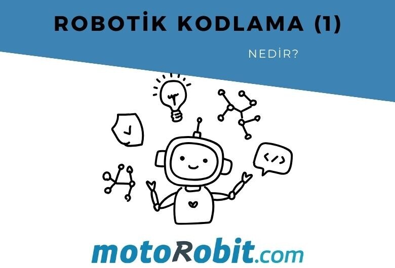 Robotik Kodlama Nedir?