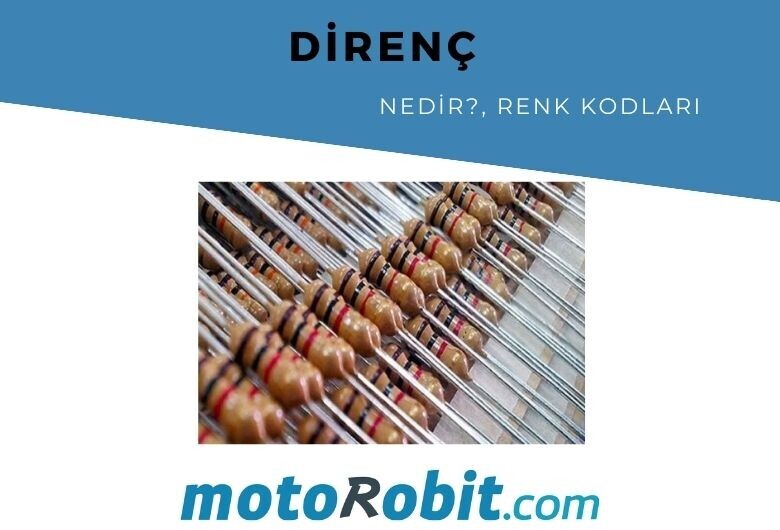 Direnç Nedir? Renk Kodları ve Hesaplama