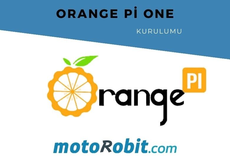 Orange Pi One Kurulumu