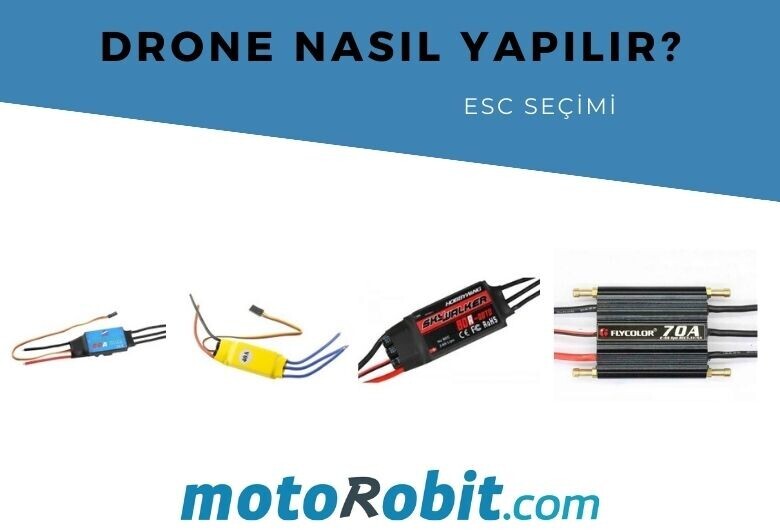 Drone Nasıl Yapılır - Drone ESC Seçimi