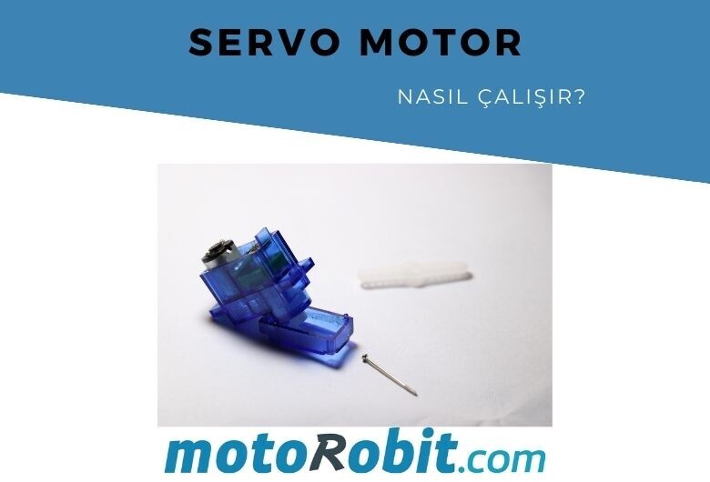 Servo Motor Nasıl Çalışır ve Arduino ile Servo Motor Kontrolü Nasıl Yapılır?